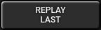 REPLAY LAST REPLAY LAST
