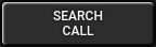 SEARCH CALL SEARCH CALL